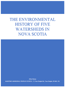 THE ENVIRONMENTAL HISTORY OF FIVE WATERSHEDS IN NOVA SCOTIA